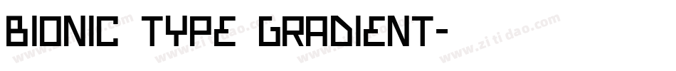 Bionic Type Gradient字体转换